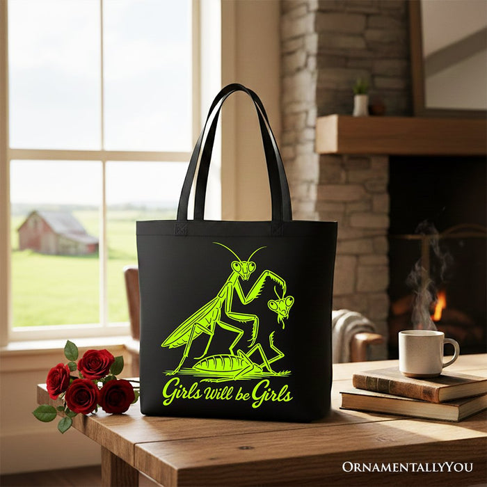 Girls Will Be Girls Mantis Tote Bag, Funny Feminist Bug Gift Shopper Tote Bag OrnamentallyYou Black