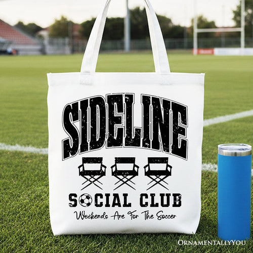 Sideline Social Club Soccer Tote Bag, Weekends Are for the Soccer Game Day Sports Gift Shopper Tote Bag OrnamentallyYou White