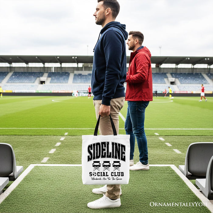 Sideline Social Club Soccer Tote Bag, Weekends Are for the Soccer Game Day Sports Gift Shopper Tote Bag OrnamentallyYou