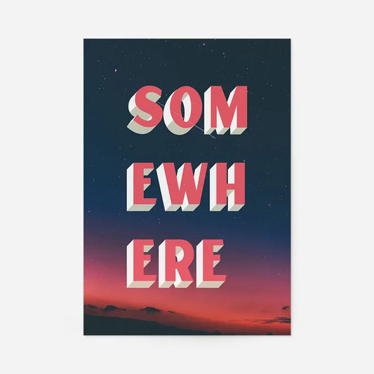 Bold "SOMEWHERE" typography print with pink 3D letters against a starry night sky and sunset landscape.