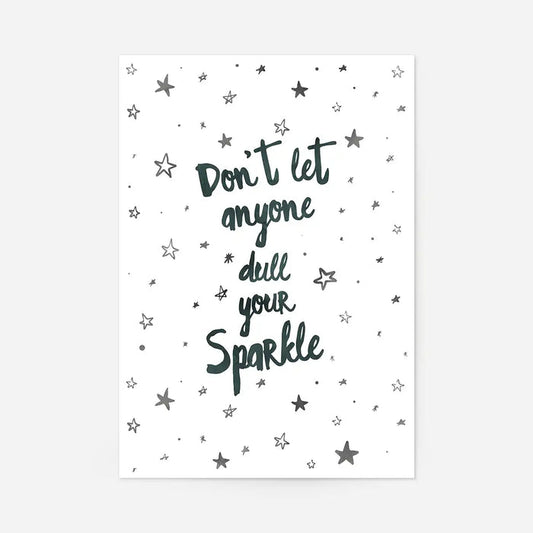 White print with "Don't Let Anyone Dull Your Sparkle" in dark script, surrounded by black and white stars.