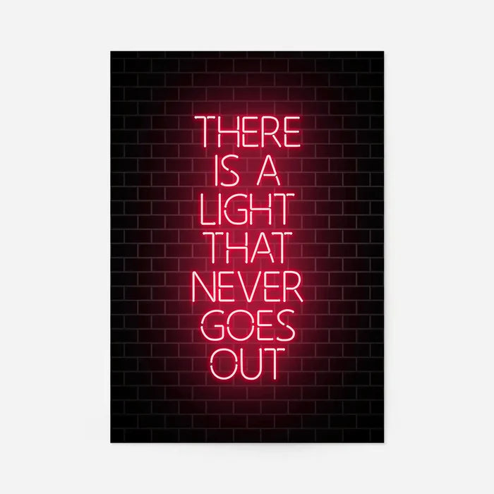 There Is A Light That Never Goes Out Neon Print